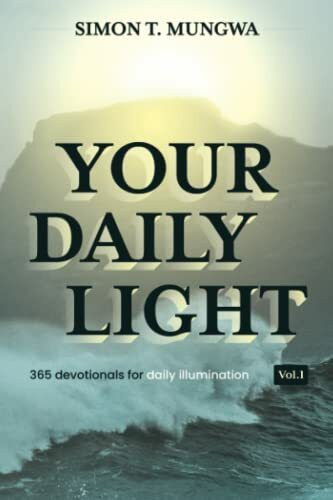 Your Daily Light: 365 devotionals for daily illumination