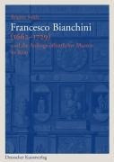Francesco Bianchini (1662-1729) und die Anfänge öffentlicher Museen in Rom