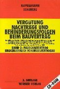 Vergütung, Nachträge und Behinderungsfolgen beim Bauvertrag. Rechtliche und baubetriebliche Darstellung der geschuldeten Leistungen und Vergütungen ... einschließlich Schlüsselfertigbau, m. CD-ROM