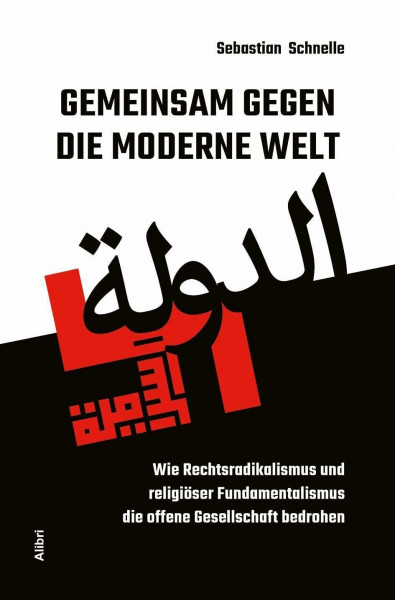 Gemeinsam gegen die moderne Welt: Wie Rechtsradikalismus und religiöser Fundamentalismus die offene Gesellschaft bedrohen