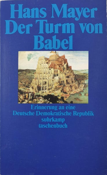 Der Turm von Babel. Erinnerung an eine Deutsche Demokratische Republik
