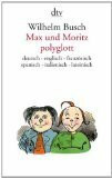Max und Moritz polyglott : [deutsch, englisch, französisch, spanisch, italienisch, lateinisch].