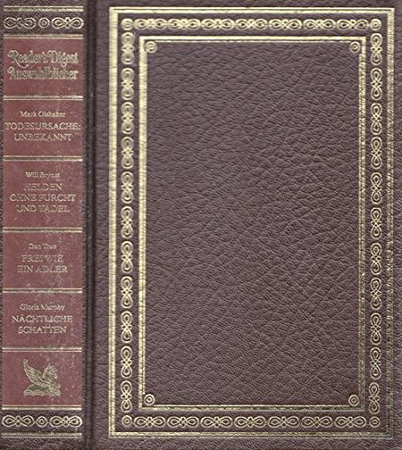 Todesursache: unbekannt. - Bryant, Will: Helden ohne Furcht und Tadel. - True, Dan: Frei wie ein Adler. - Murphy, Gloria: Nächtliche Schatten (Reader's Digest Auswahlbücher)