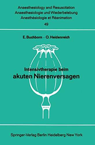 Intensivtherapie beim akuten Nierenversagen: Bericht über das Symposion am 26. und 27. September 1969 in Mainz (Anaesthesiologie und Intensivmedizin ... and Intensive Care Medicine, 49, Band 49)