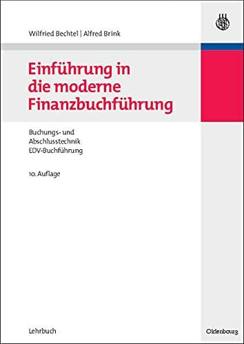 Einführung in die moderne Finanzbuchführung: Grundlagen der Buchungs- und Abschlusstechnik und Grundzüge der EDV-Buchführung