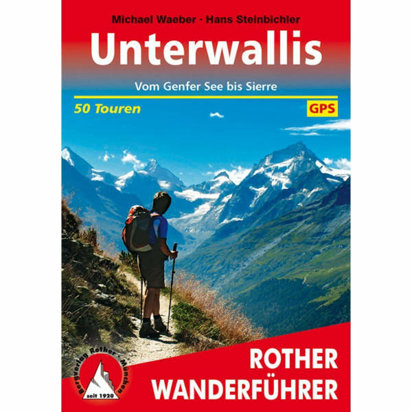 Unterwallis: Vom Genfersee bis Sierre. 50 Touren mit GPS-Tracks (Rother Wanderführer)