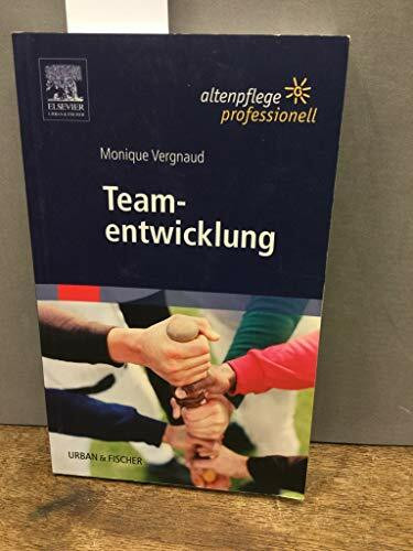 Teamentwicklung: Altenpflege professionell