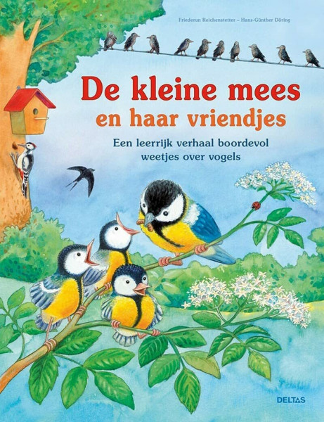 De kleine mees en haar vriendjes: Een leerrijk verhaal boordevol weetjes over vogels