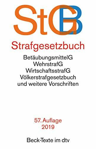 StGB Strafgesetzbuch : BetäubungsmittelG, WehrstrafG, WirtschaftsstrafG, Völkerstrafgesetzbuch und weitere Vorschriften