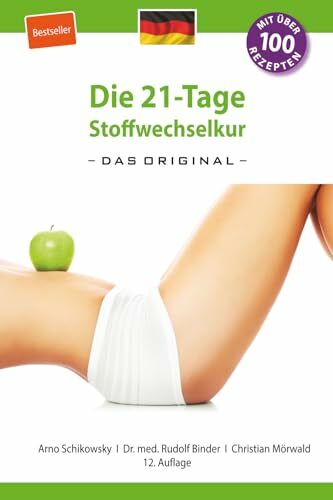 Die 21-Tage Stoffwechselkur: Das Original: Mit über 100 Rezepten Die 21-Tage Stoffwechselkur: Das Original: Mit über 100 Rezepten