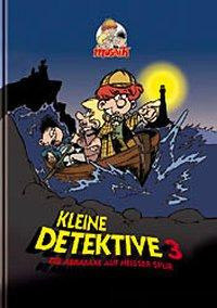 Kleine Detektive III. Die Abrafaxe auf heisser Spur
