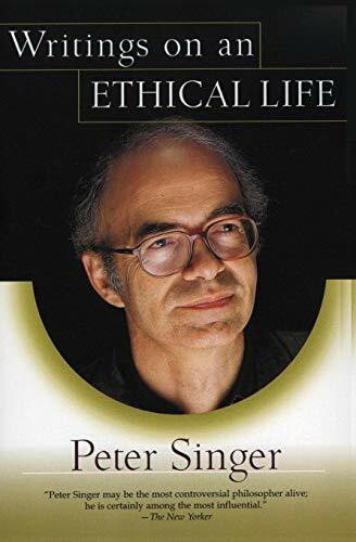 Writings on an Ethical Life: Peter Singer's Provocative Philosophy on Animal Rights and Bioethics