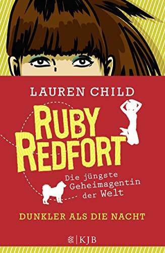 Ruby Redfort – Dunkler als die Nacht: Die jüngste Geheimagentin der Welt