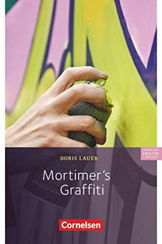 Cornelsen English Library - Für den Englischunterricht in der Sekundarstufe I - Fiction - 7. Schuljahr, Stufe 1: Mortimer's Graffiti - Lektüre - Mit Aufgaben und Activities