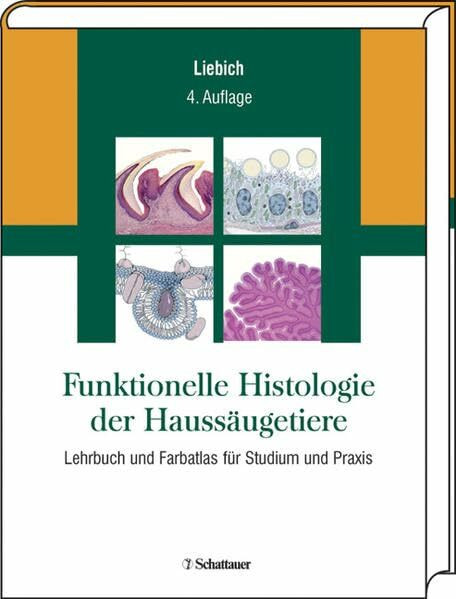 Funktionelle Histologie der Haussäugetiere: Lehrbuch und Farbatlas für Studium und Praxis