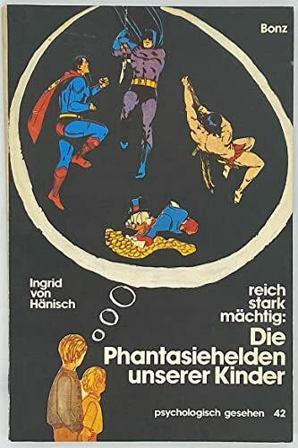 Reich - stark - mächtig. Die Phantasiehelden unserer Kinder