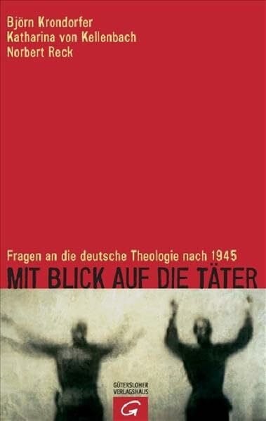 Mit Blick auf die Täter: Fragen an die deutsche Theologie nach 1945