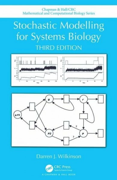 Stochastic Modelling for Systems Biology, Third Edition (Chapman & Hall/CRC Mathematical and Computational Biology)