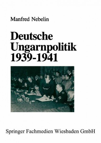Deutsche Ungarnpolitik 1939 - 1941