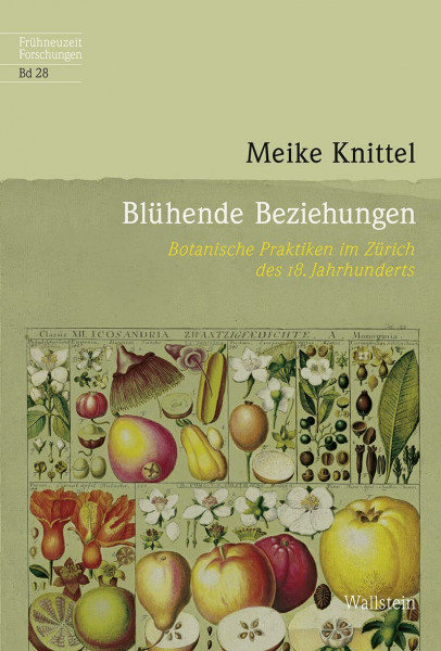 Blühende Beziehungen: Botanische Praktiken im Zürich des 18. Jahrhunderts (Frühneuzeit-Forschungen)