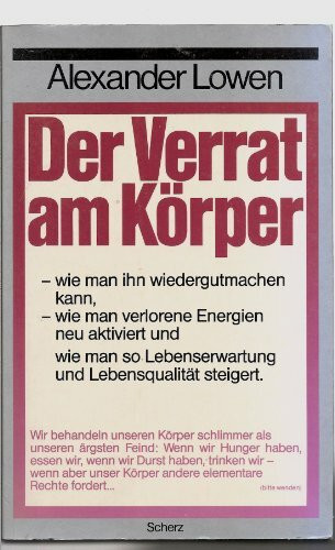 Der Verrat am Körper - und wie er wiedergutzumachen ist