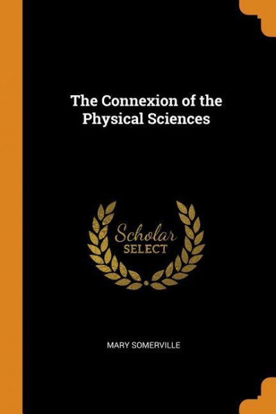 The Connexion of the Physical Sciences