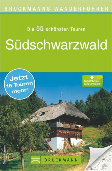 Bruckmanns Wanderführer Südschwarzwald: Die 55 schönsten Touren. Mit GPS-Download