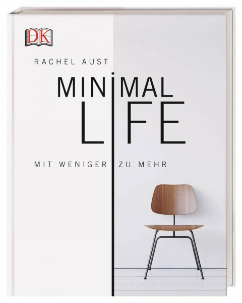 Minimal Life: Mit weniger zu mehr