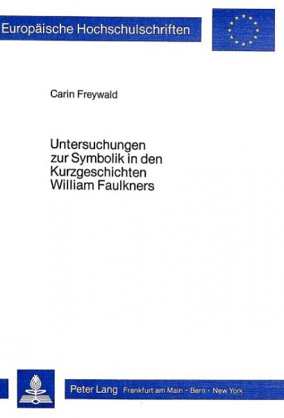Untersuchungen zur Symbolik in den Kurzgeschichten William Faulkners