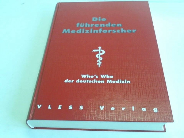 Die führenden Medizinforscher: Das Who's Who der deutschen Medizin