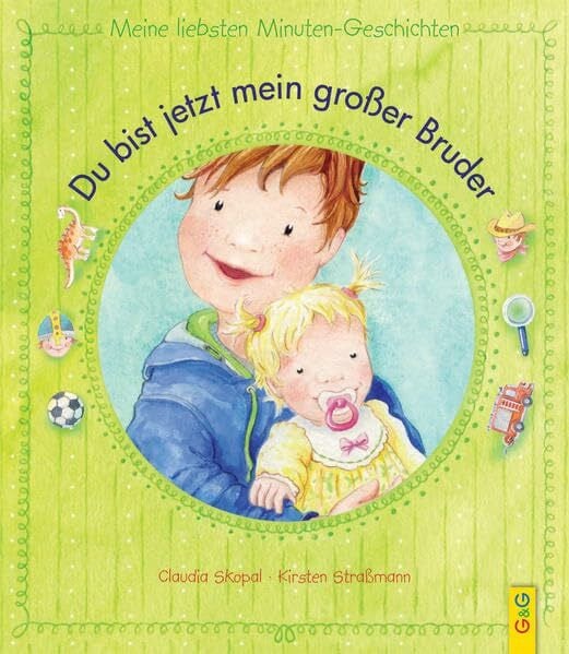 Du bist jetzt mein großer Bruder: Meine liebsten Minuten-Geschichten
