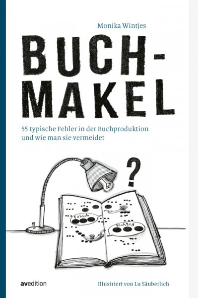 Buchmakel: 55 typische Fehler in der Buchproduktion und wie man sie vermeidet