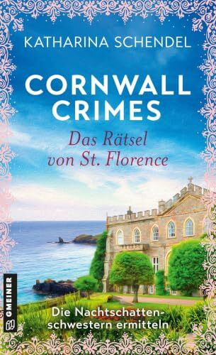 Cornwall Crimes: Das Rätsel von St. Florence: Die Nachtschattenschwestern ermitteln