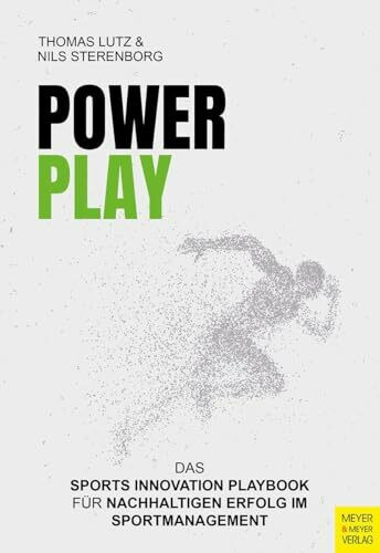 PowerPlay – Das Sports Innovation Playbook für nachhaltigen Erfolg im Sportmanagement