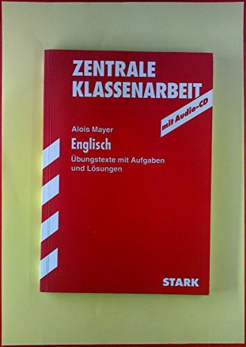 Training Englisch Mittelstufe: STARK Training Englisch - Zentrale Klassenarbeit Baden-Württemberg - mit CD: Übungstexte mit Aufgaben und Lösungen