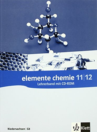Elemente Chemie 11/12. Ausgabe Niedersachsen: Lehrerband mit CD-ROM Klassen 11/12 (G8) (Elemente Chemie. Ausgabe für Hessen)