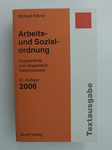 Arbeits- und Sozialordnung: Ausgewählte und eingeleitete Gesetzestexte