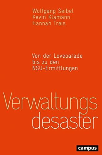 Verwaltungsdesaster: Von der Loveparade bis zu den NSU-Ermittlungen