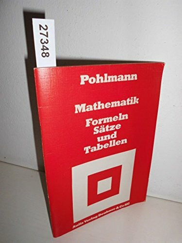 Mathematik. Formeln, Sätze und Tabellen