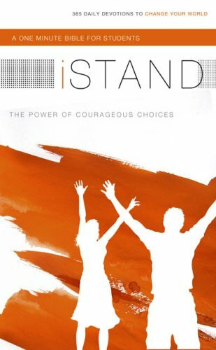 Istand a One Minute Bible for Student: The Power of Courageous Choices. 365 Daily Devotions to Change Your World