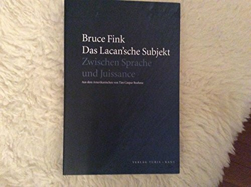 Das Lacan’sche Subjekt: Zwischen Sprache und Jouissanc
