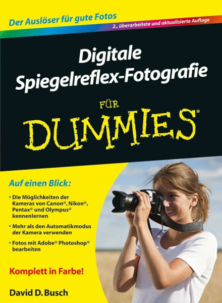 Digitale Spiegelreflex-Fotografie für Dummies