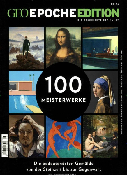 GEO Epoche Edition / GEO Epoche Edition 16/2017 - 100 Meisterwerke: Die bedeutendsten Gemälde von der Steinzeit bis zur Gegenwart.