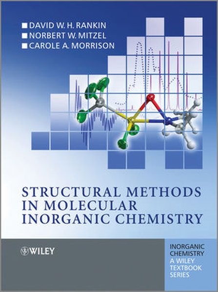 Structural Methods in Molecular Inorganic Chemistry (Inorganic Chemistry: A Textbook Series)