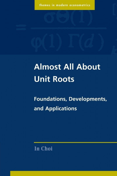 Almost All About Unit Roots: Foundations, Developments, and Applications (Themes in Modern Econometrics)