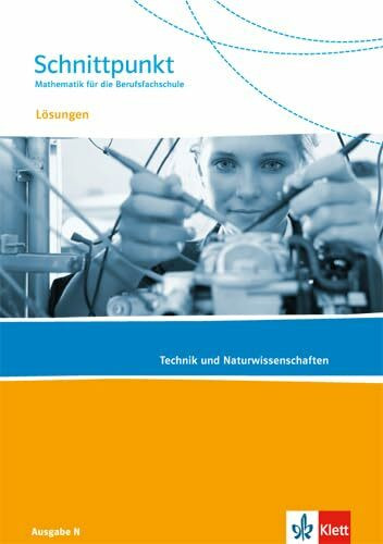 Schnittpunkt Mathematik für die Berufsfachschule. Ausgabe N - Technik und Naturwissenschaften: Lösungen (Schnittpunkt Mathematik. Ausgabe N Berufsfachschule ab 2015)