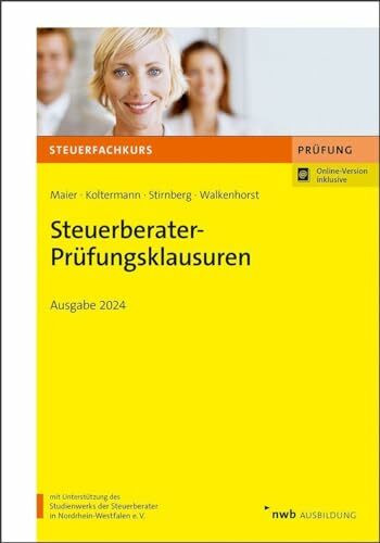 Steuerberater-Prüfungsklausuren: Ausgabe 2024 (NWB-Steuerfachkurs - Prüfungsvorbereitung)