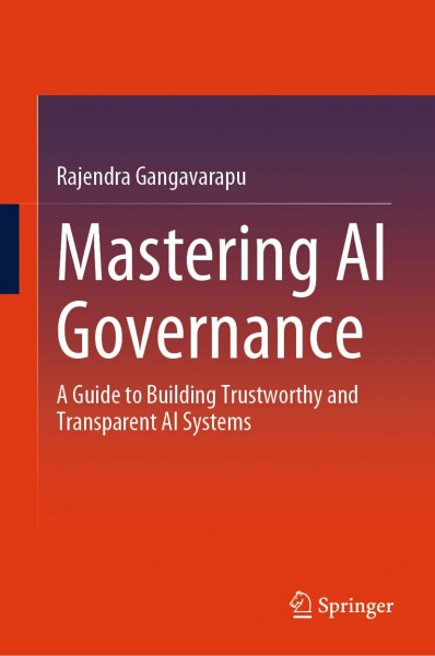 Mastering AI Governance: A Guide to Building Trustworthy and Transparent AI Systems