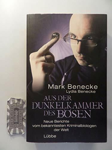Aus der Dunkelkammer des Bösen: Neue Berichte vom bekanntesten Kriminalbiologen der Welt