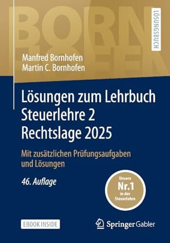 Lösungen zum Lehrbuch Steuerlehre 2 Rechtslage 2025: Mit zusätzlichen Prüfungsaufgaben und Lösungen (Bornhofen Steuerlehre 2 LÖ)